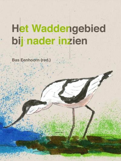 Het waddengbied bij nader inzien. Bas Eenhoord (red.)