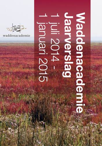 Cover Waddenacademie Jaarverslag 1 juli 2014 - 1 januari 2015