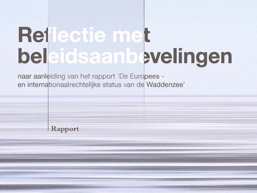 Cover Reflectie met beleidsaanbevelingen naar aanleiding van het rapport ‘De Europees- en internationaalrechtelijke status van de Waddenzee’