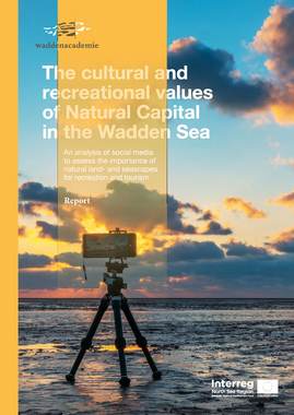 Cover rapport The cultural and recreational values of Natural Capital in the Wadden Sea – An analysis of social media to assess the importance of natural land- and seascapes for recreation and tourism